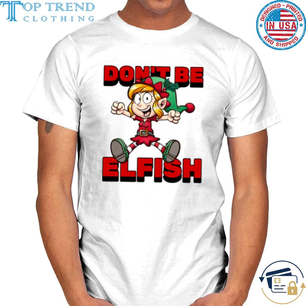 Don’t Be Elfish Elf Funny Cartoon Christmas Sweater