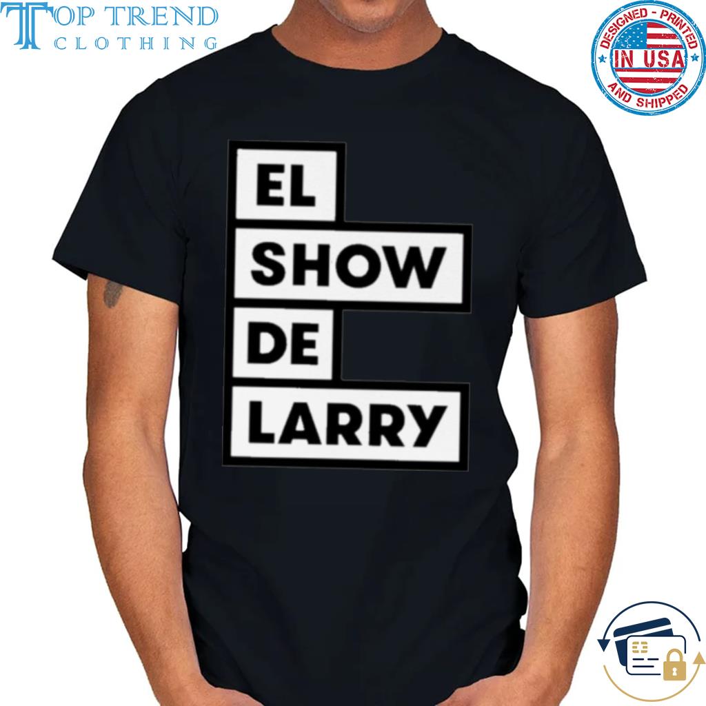 El show de larry shirt