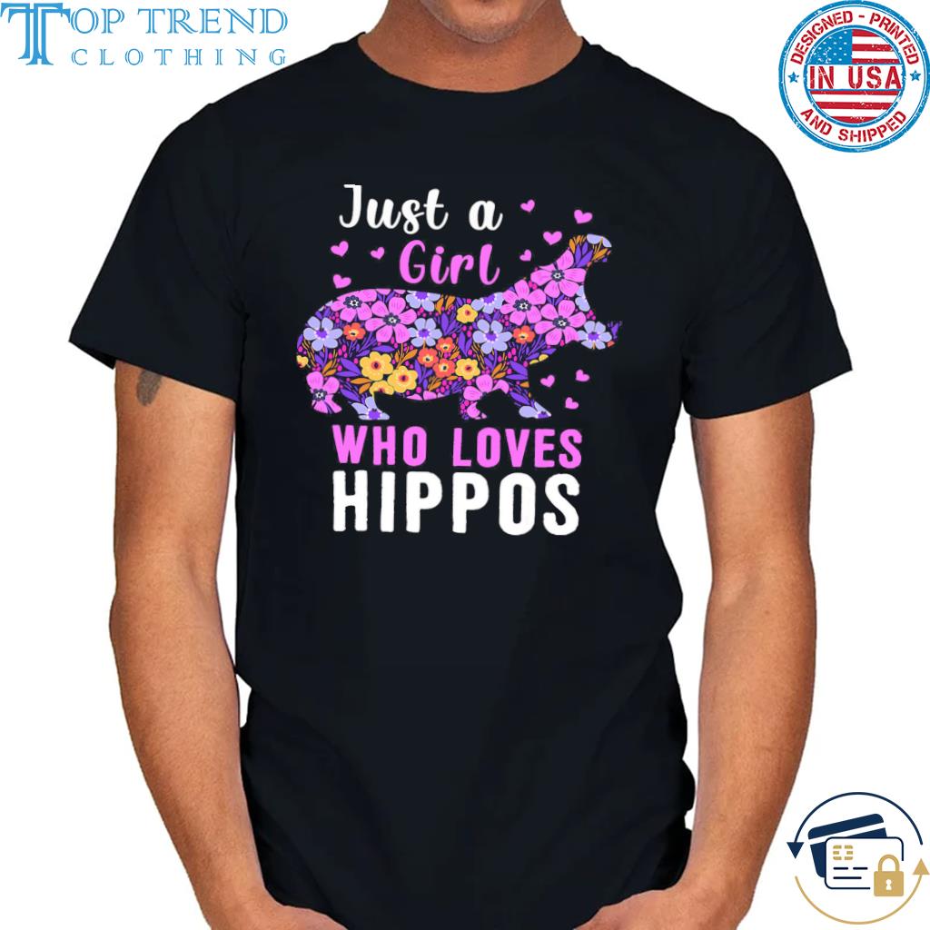 Hippopotamus Just A Girl Who Loves Hippos Hippo Hippopotamus Lovers 16 T-Shirt
