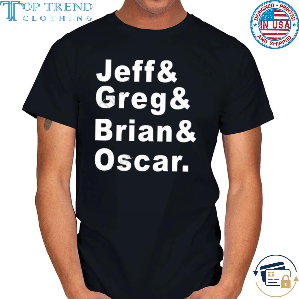 Jeff greg brian oscar shirt