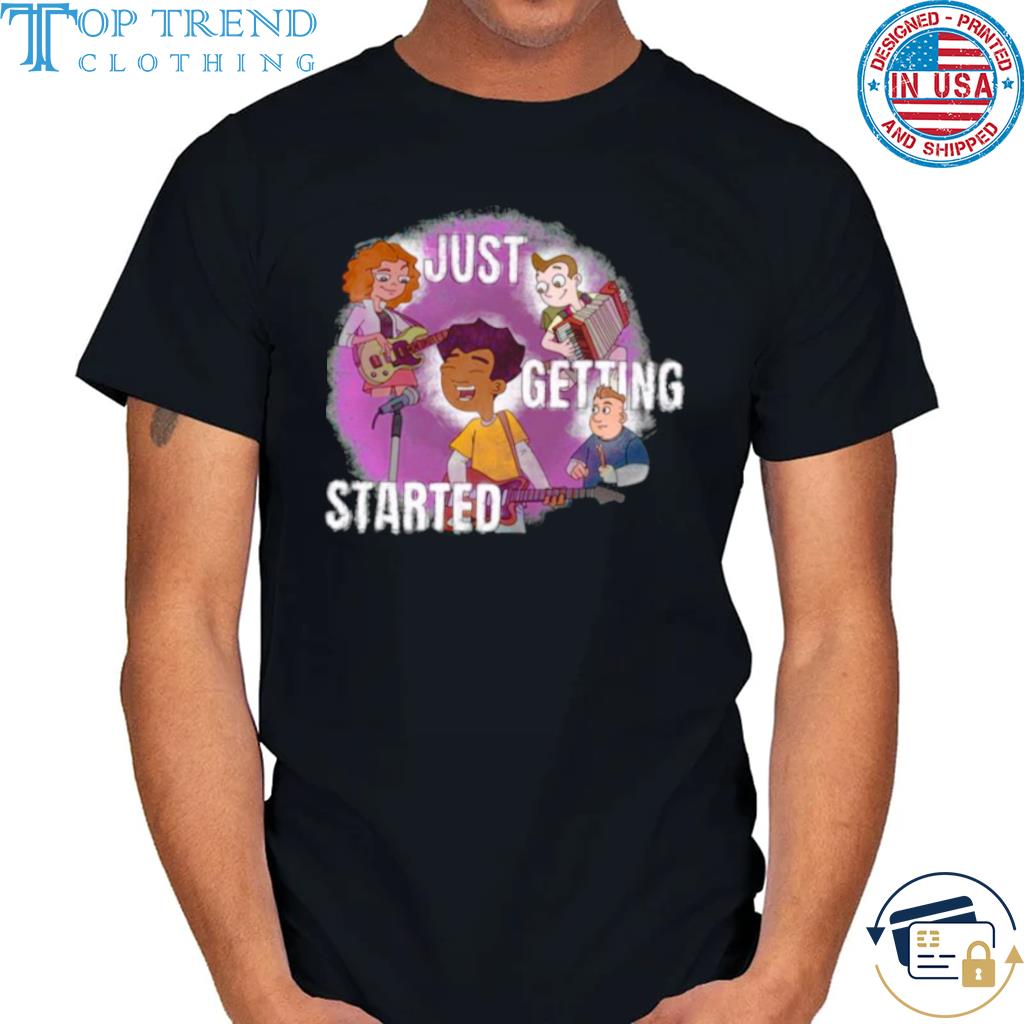 Just Getting Started Milo Murphy’s Law Shirt