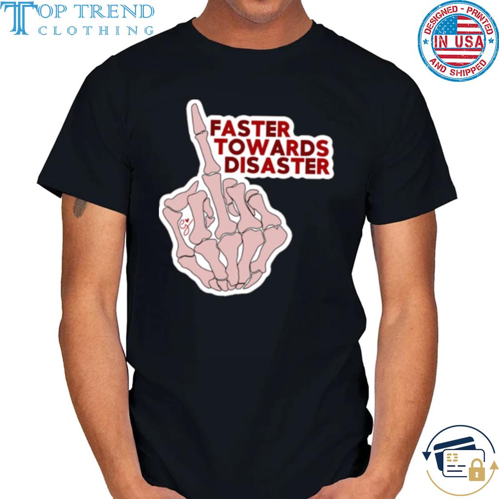 Original louis Tomlinson Faster Towards Disaster Fitf Faith In The Future shirt