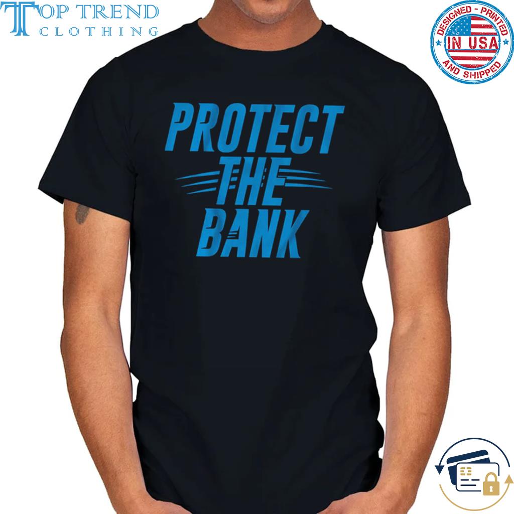Protect the bank 2022 shirt