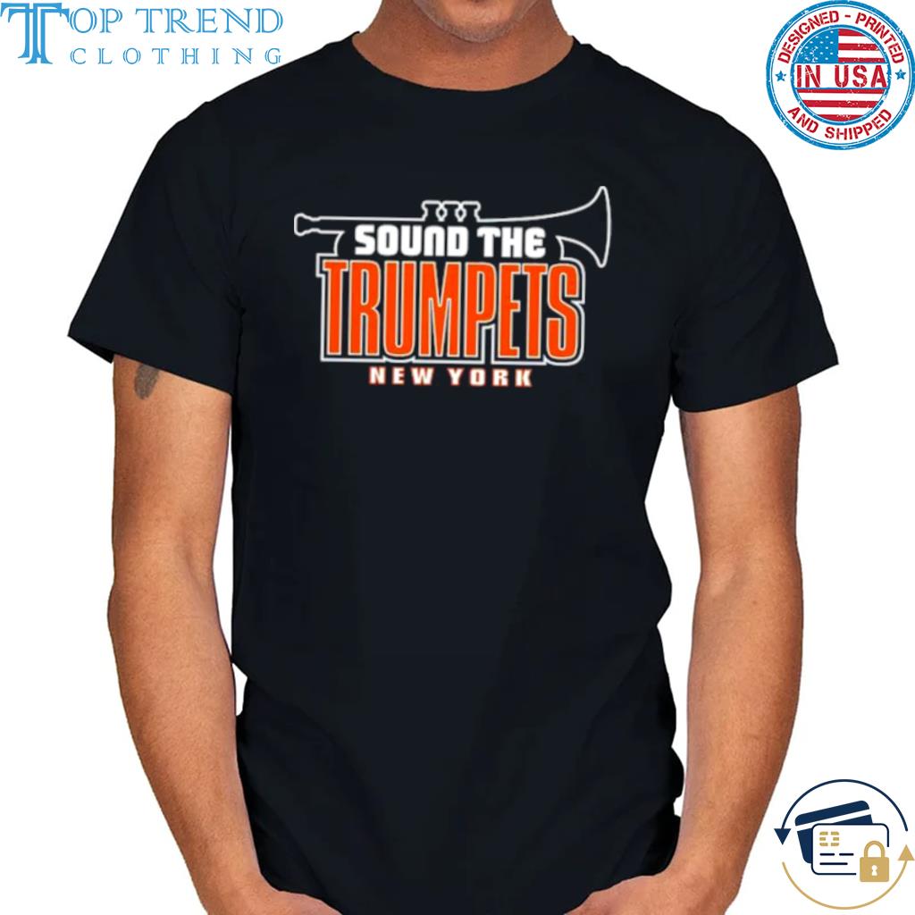 Sound the Trumpets new york baseball 2022 shirt