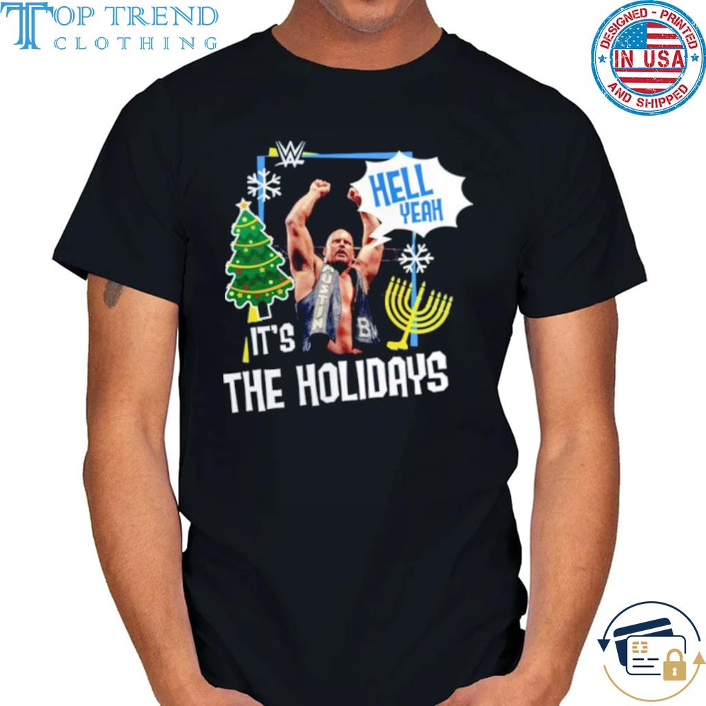 Stone Cold Steve Austin Hell Yeah It’s The Holidays Shirt