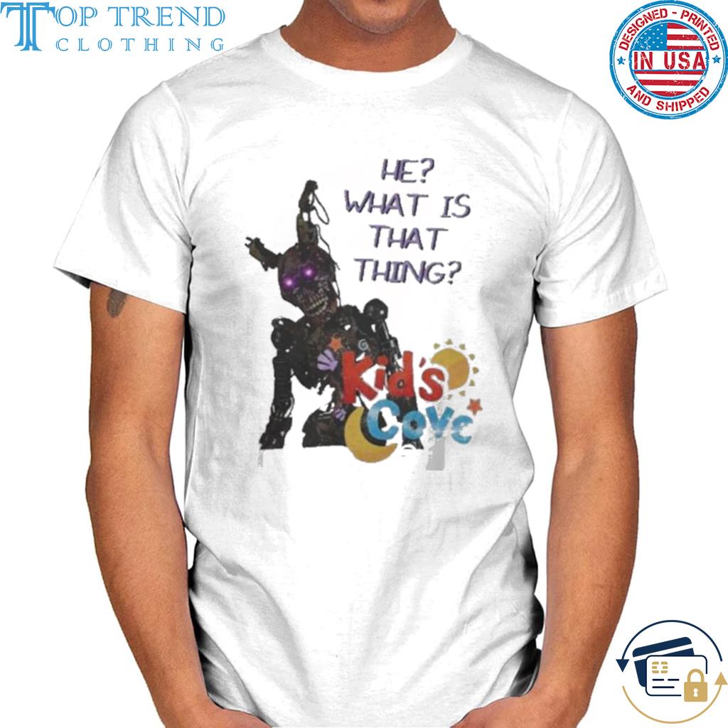 The ooftroop he what is that things kids cove shirt