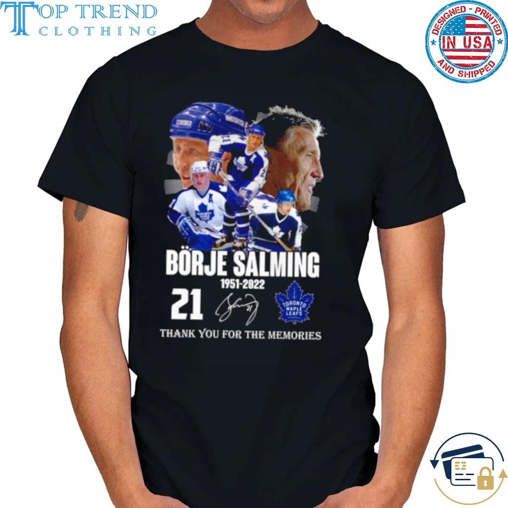 Toronto Maple Leafs Borje Salming 1951 2022 thank you for the memories signatures shirt