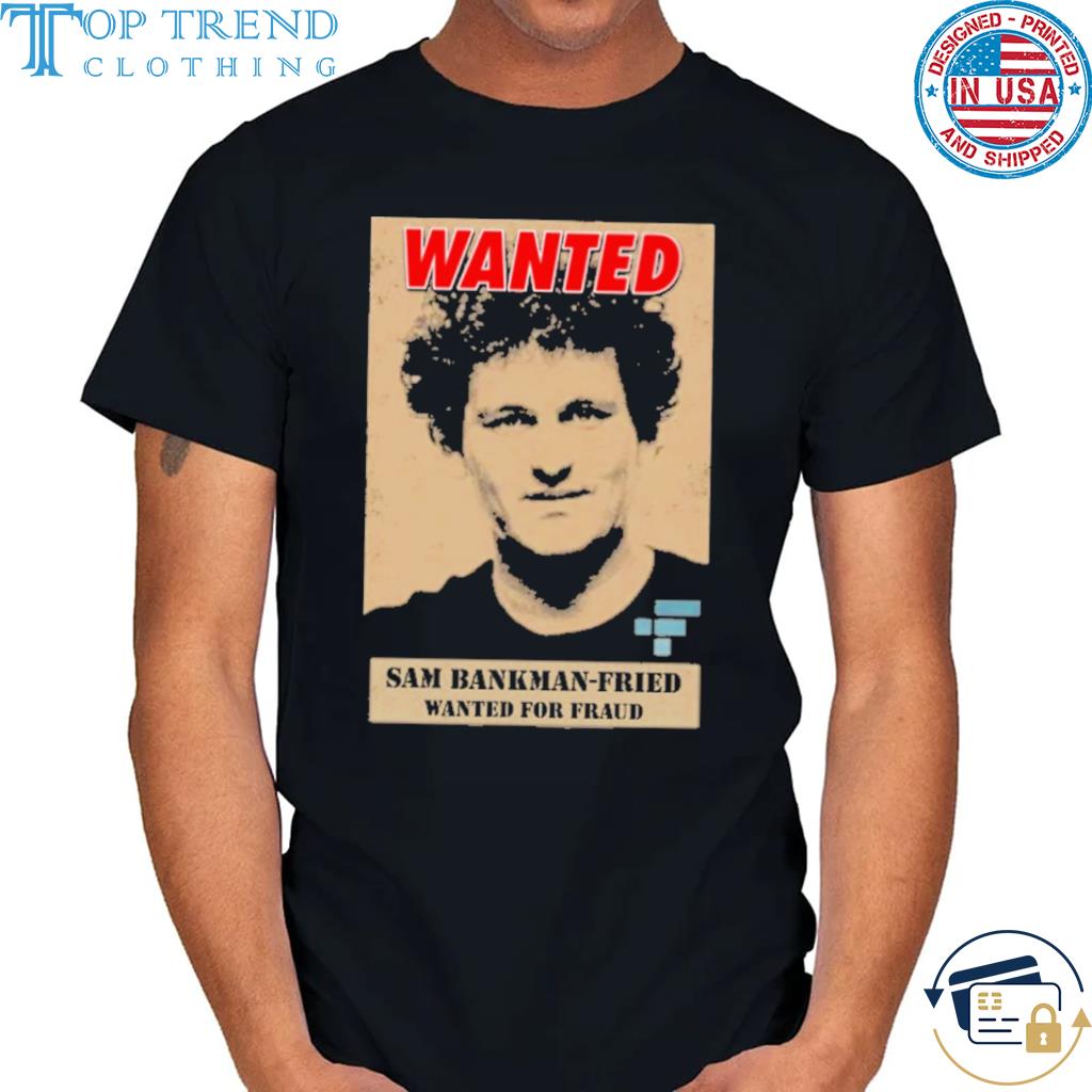 Wanted sam bankman-fried ftx exchange shirt