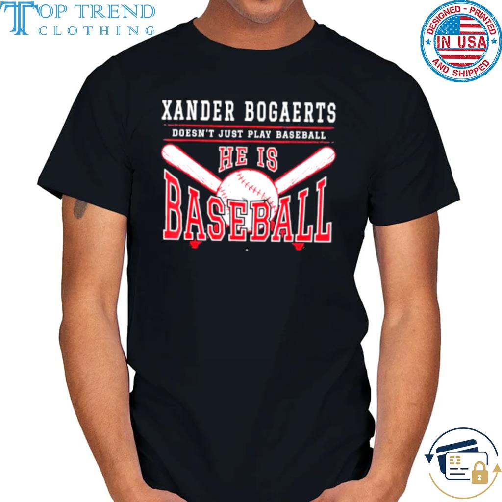 Xan Diego Xander Bogaerts Doesn’t Just Play Baseball He is Baseball T Shirt