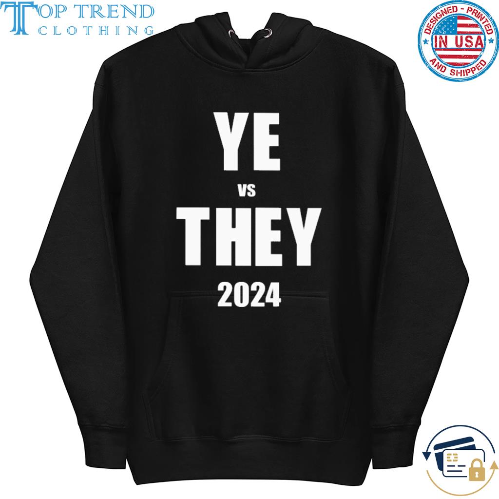 Ye vs they 2024 dannyjokes s hoodie