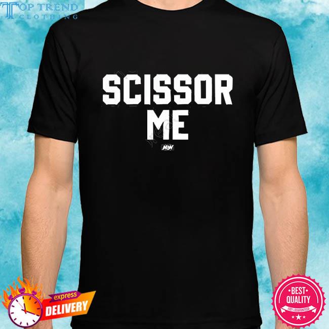 All Elite Wrestling The Acclaimed Scissor Me Shirt