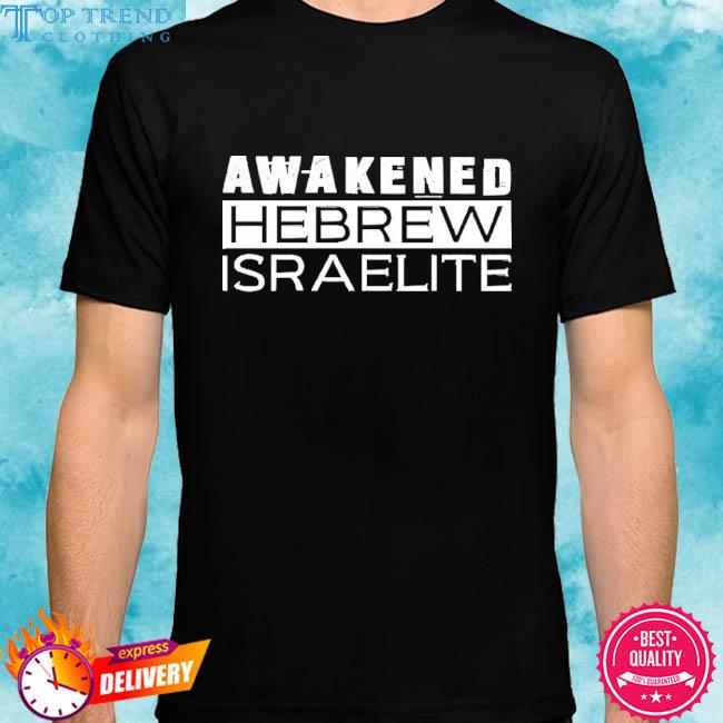 Awakened Hebrew Israelite New 2023 Shirt