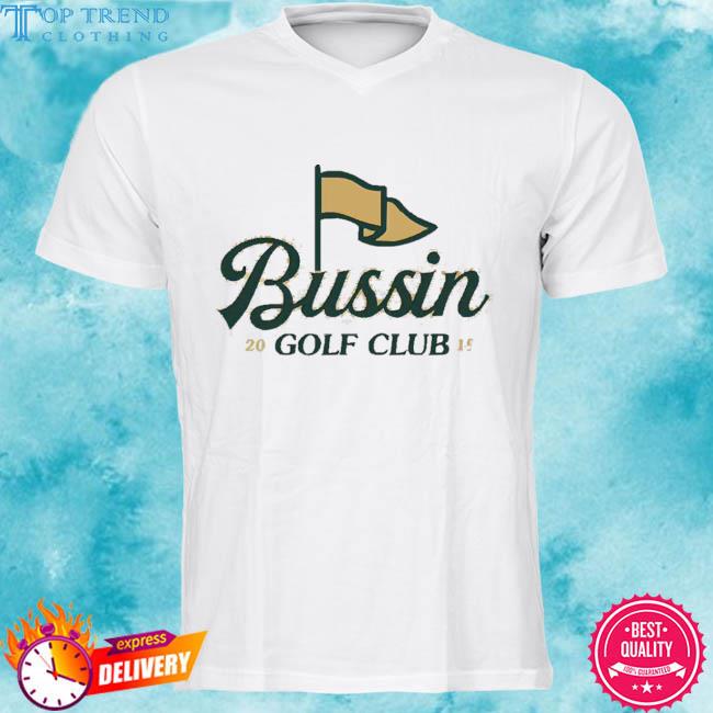 Official Bussin golf club T-shirts