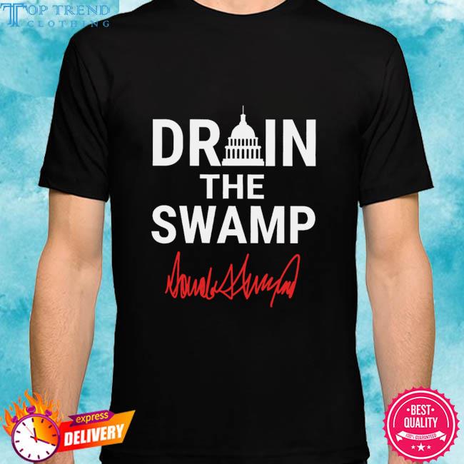 Official donald Trump drain the swamp signature shirt