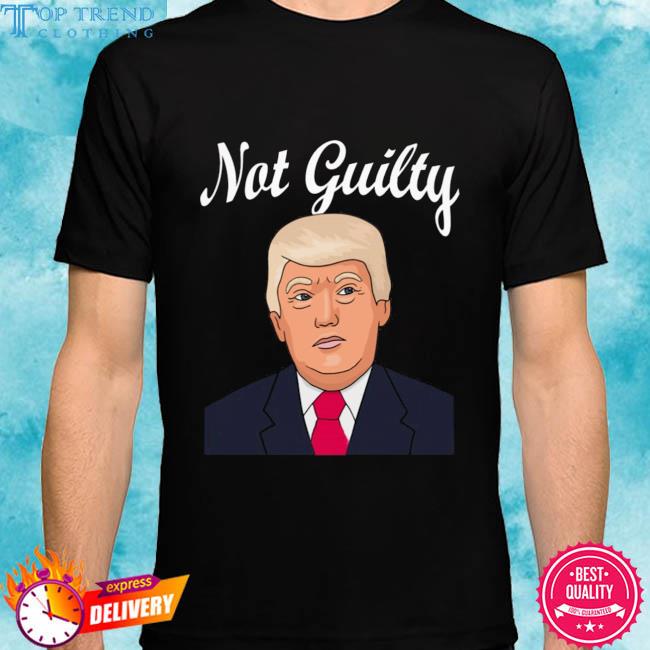 Official trump 2024 campaign pedals 'not guilty' shirt