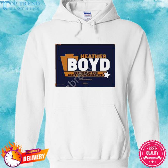 Heather Boyd Democrat For State Representative 2023 Shirt hoodie