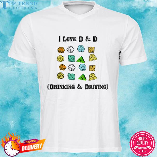 I Love D & D Drinking and Driving 2023 Shirt
