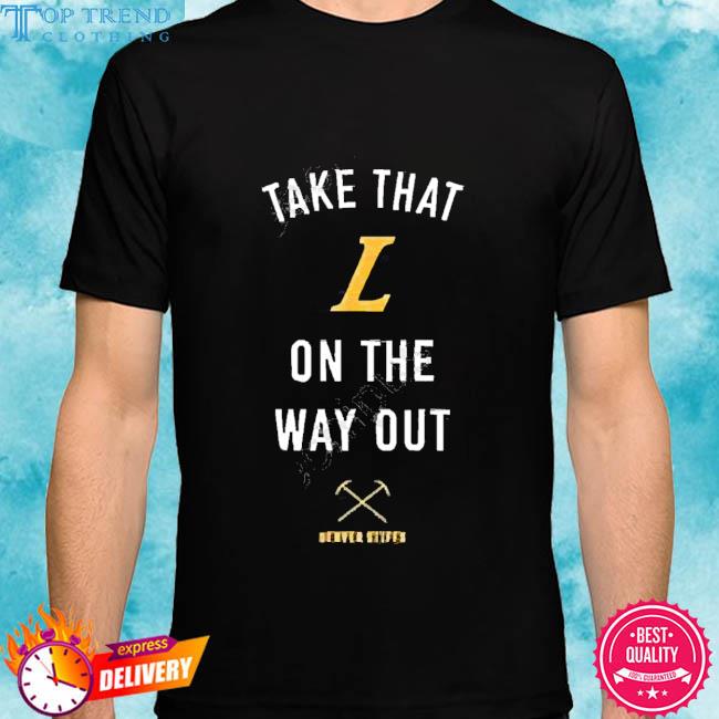 Official Take That L On The Out Denver Stiffs Tee Shirt