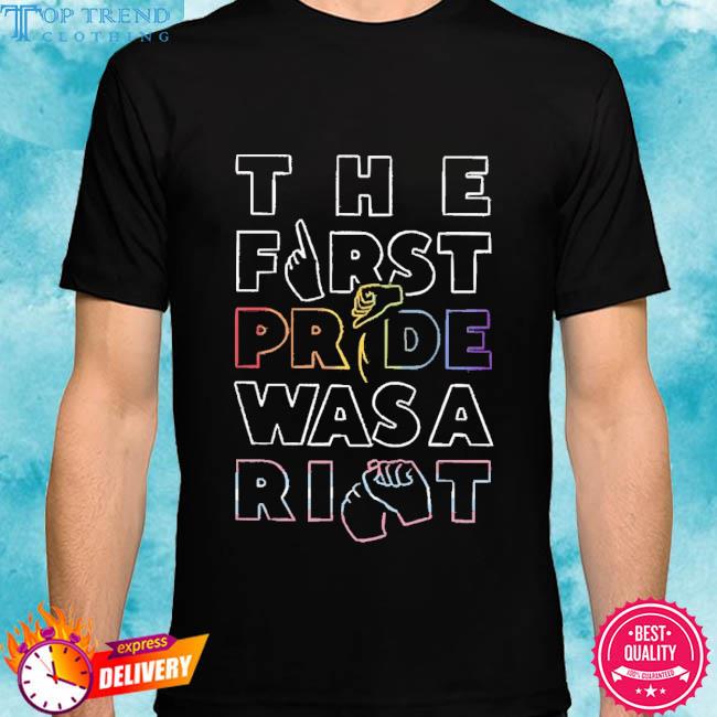 Official The First Pride Was A Right Shirt