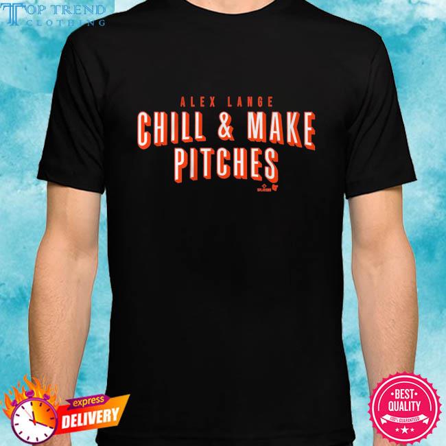 Premium alex lange chill and make pitches shirt