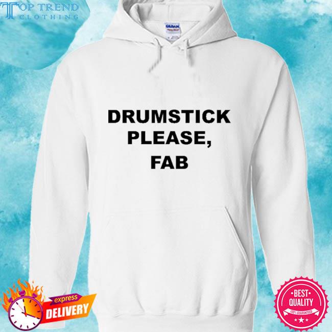 Premium drumstick please fab 2023 s hoodie