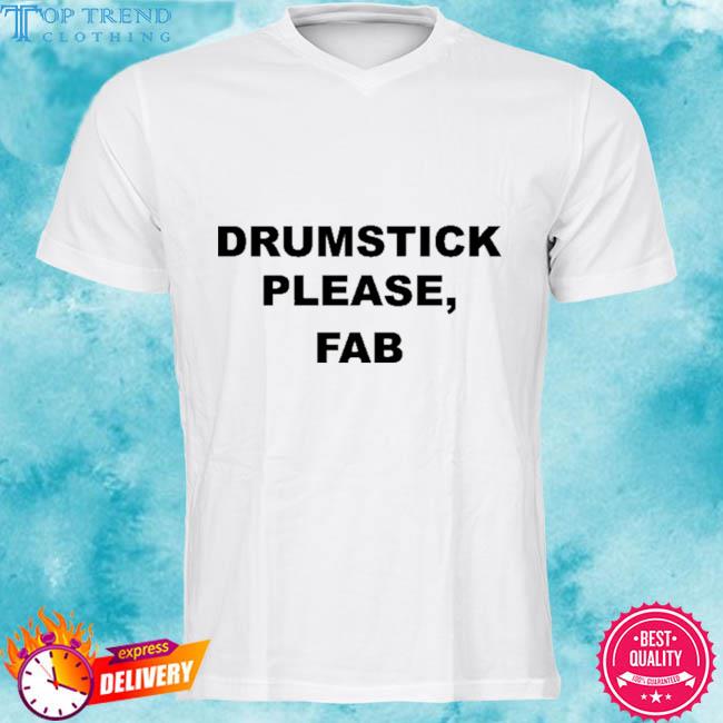 Premium drumstick please fab 2023 shirt