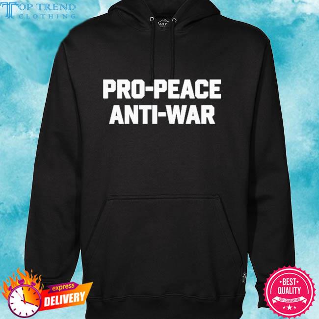 Premium pro peace anti war 2023 s hoodie