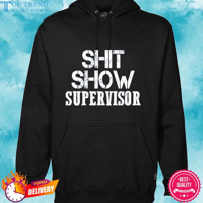 Premium shitshow supervisor s hoodie