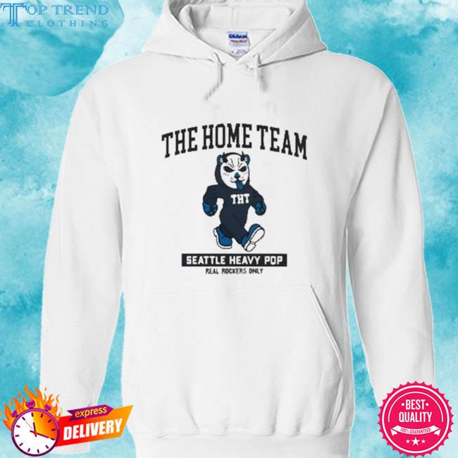 Premium the home team seattle heavy pop real rockers only s hoodie
