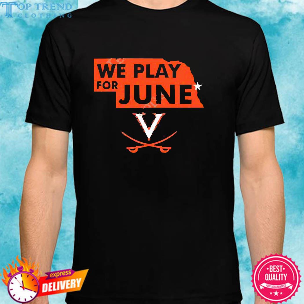 Official Nebraska We Play For June Virginia Cavaliers Tee Shirt