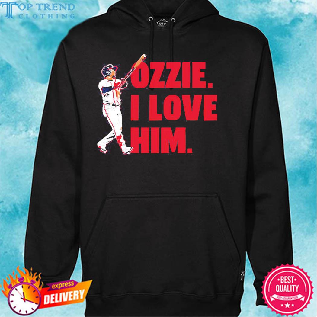 Ozzie albies atlanta braves ozzie I love him s hoodie